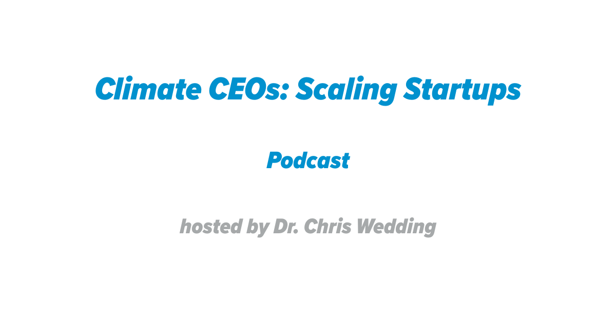 Climate CEOs: Scaling Startups Podcast